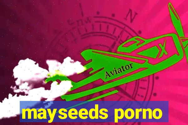 mayseeds porno